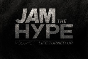 http://www.savethecityrecords.com/wordpress/wp-content/uploads/2013/12/jam-the-hype-life-turned-up-300x200.jpg
